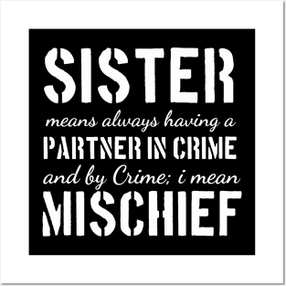 Sisters and Brothers be like True Partners in Crime Posters and Art